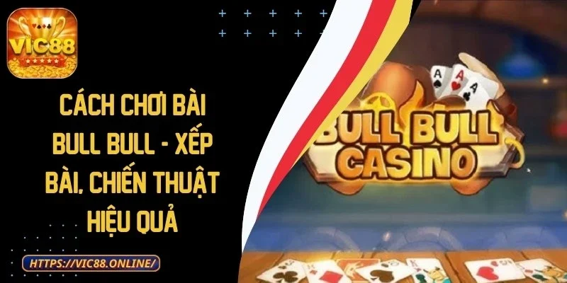 cach-choi-bai-bull-bull
